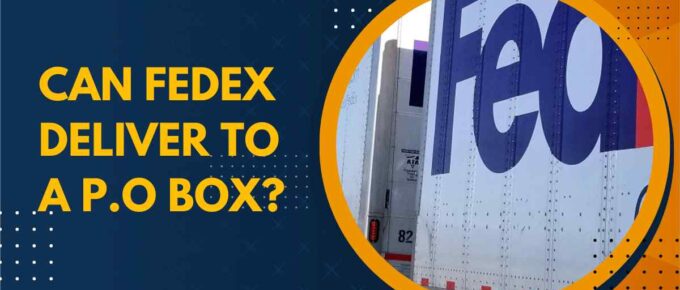Can FedEx Deliver To A P.O Box?